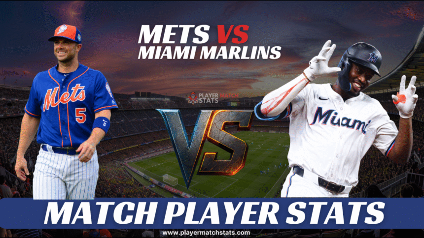 mets vs miami marlins match player stats