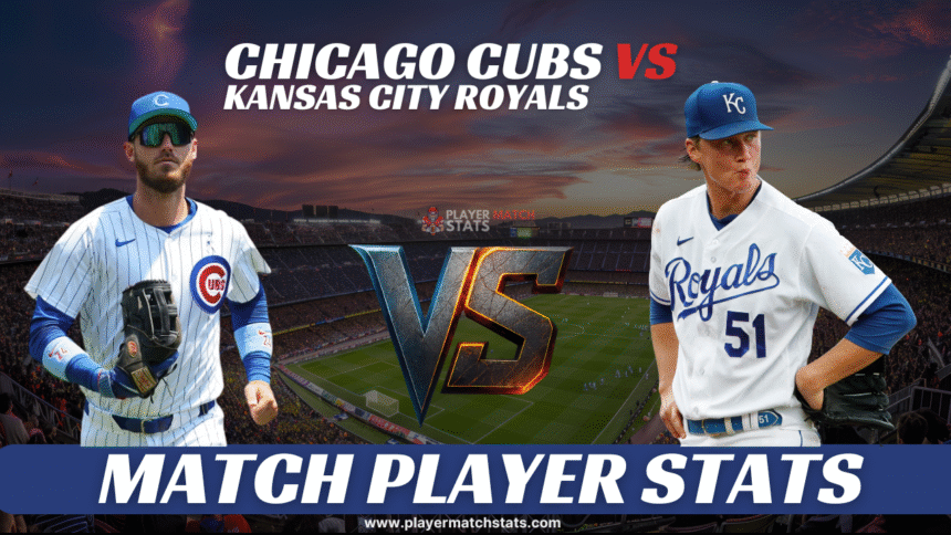 chicago cubs vs kansas city royals match player stats