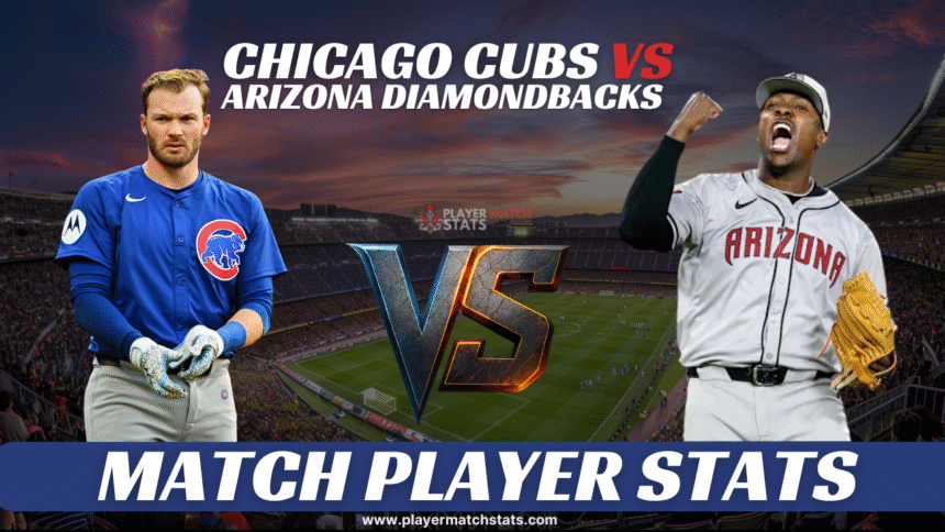chicago cubs vs arizona diamondbacks match player stats