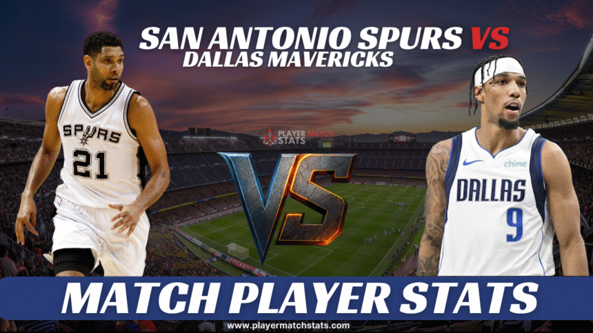 san antonio spurs vs dallas mavericks match player stats